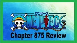 One Piece Chapter 875 Review