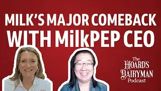 Milk’s major comeback with MilkPEP CEO, Yin Woon Rani — The Hoard's Dairyman Podcast
