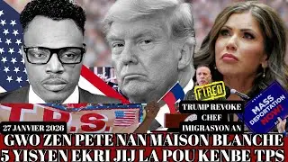 GWO NOUVEL 27 JANVIER :JIJ LA RESEVWA LOT DOSYE POU DEFANN TPS LA,TRUMP REVOKE BOVINO,NOEM CHOFE,ZEN