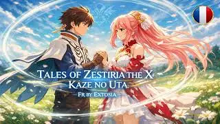 TALES OF ZESTIRIA THE X &ndash; KAZE NO UTA (Version FR)