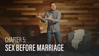What&rsquo;s So Bad about Having Sex before Marriage? &ndash; Challenging Conversations 5