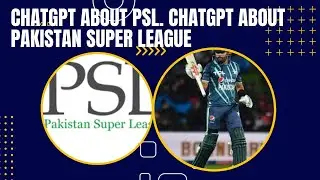 Chatgpt about PSL || Chatgpt about Pakistan Super league || What Chatgpt says about PSL #psl