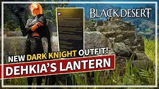 NEW Dehkia's Lantern Item & Nightveil Dark Knight Outfit | Black Desert