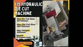 Hydraulic Die Cut Machine 115 Ton | High Speed Die Cutting Press 12 Times/Min | Factory Direct