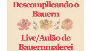 Aula ao vivo Descomplicando o Bauernmalerei, com Cristina Bottallo!