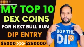 🔥My Top 10 DEX Coin ll For Next Bull Run ll Dip Entry ll 50x-100x Projects