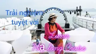 Du lịch Hạ long trên tàu Luna Hạ long cruise, trải nghiệm tuyệt vời T1/2025.[Phượt thủ đầu bạc].