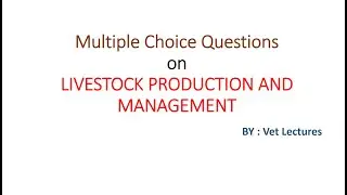 Multiple Choice Questions ( MCQ) on Livestock Production and Management ( Part-4) #vet  #veterinary