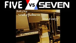 【BMS】【FIVE VS SEVEN】wakefulness【Autoplay】