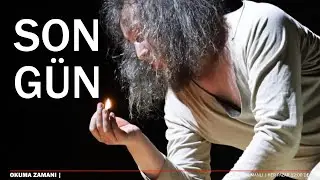 Ömrünüzün son günü olduğunu bilseydiniz ne yapardınız? | Okuma Zamanı