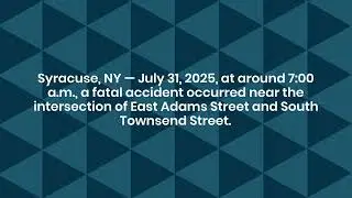 Lavaughn Polk Killed in Pedestrian vs. Dump Truck Accident on Adams St. in Syracuse, NY