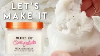 Trying to Dupe Tree Hut Coco Colada Shea Sugar Scrub - Free Recipe