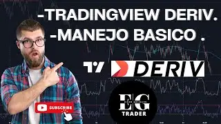 TUTORIAL DE TRADINGVIEW DERIV. MANEJO BASICO.