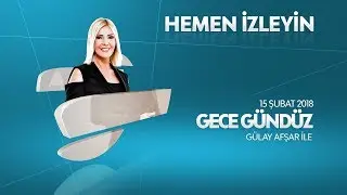 Gece Gündüz 15 Şubat 2018