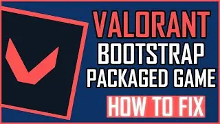 Fix: Valorant Bootstrap Packaged Game Error | How to Fix Valorant Not Opening/Not Launching