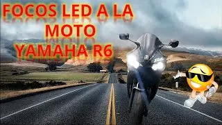 FOCOS LED A LA MOTO YAMAHA R6