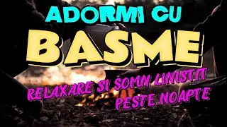 ADORMI CU BASME | RELAXARE SI SOMN LINISTIT PESTE NOAPTE | COLAJ 4 ORE | 2025