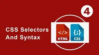 HTML and CSS Beginners Course #4 CSS Selectors And Syntax