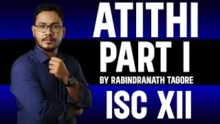 Atithi / Guest by Rabindranath Tagore pt 1 (Explanation In Hindi) | Prism | Short Stories | ISC XII