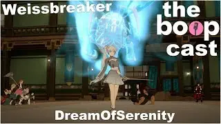 The Boopcast: Weissbreaker #8 ft. DreamOfSerenity of RWBY: The Abridged Series!