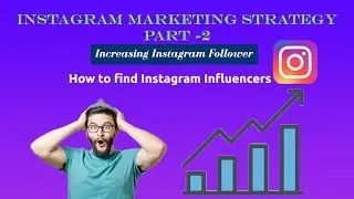 1.7: Instagram Marketing Strategy Part-2 | How to find Instagram Influencers | Instagram Marketing