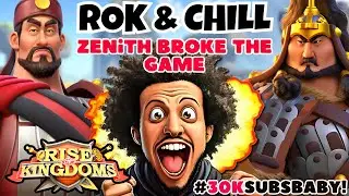30K Subs BABY! | ROK & Chill | Zenith Officially broke the game | Team Boom Boom | Rise of kingdoms