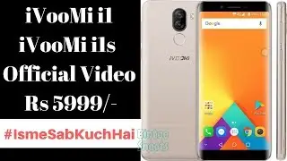 iVooMi i1 and i1s Full screen smartphones in India | Flipkart Exclusive at Rs. 5,999 | BintooShoots