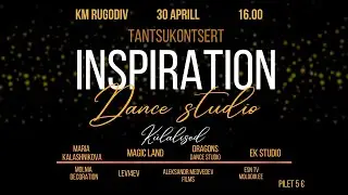 Live Stream 30.04.2023  Kell 16:00 /  Dance Studio Inspiration (Narva)