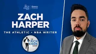 The Athletic&rsquo;s Zach Harper Talks NBA Playoffs, Giannis, Clippers | Rich Eisen Show | Full Interview