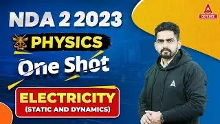 NDA 2 2023 Physics One Shot | Electricity -Static and Dynamics |Physics Marathon Class By Prince Sir
