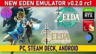 New EDEN Emulator v0.2.0 rc1 - Zelda BOTW TOTK (120 FPS Mods) Test on PC, Steam Deck & Android