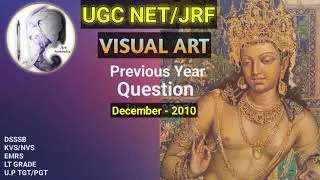UGC NET/JRF Visual Art Previous Year Question Paper (December) 2010 part 1