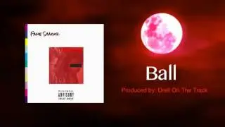 Fame Shakur - Ball (prod. by Drell On The Track)