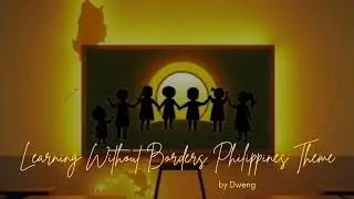 Theme Song - Learning Without Borders Philippines