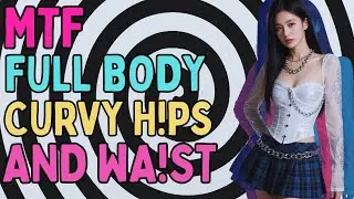 🌷✨ MTF Subliminal for Full Curvy Silhouette | Hourglass Waist & Feminine Body Balance 💞🌙💫