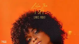 Lila Ik&eacute; - I Spy (Lyrics Video)