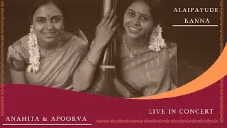 Alaipayude kanna | Kanada | Oottukkadu Venkata Kavi | Anahita & Apoorva