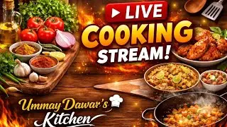 Ummay Dawar's Kitchen&Vlogs  is live