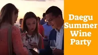 Daegu Summer Wine Party