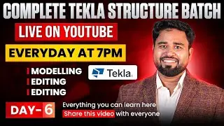 Tekla Structures Batch Lengkap - Hari ke-6 | Mulai Belajar dari Nol