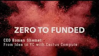 From Zero to Funded: CEO Roman Shemet on Building Cactus Compute (YC S25)
