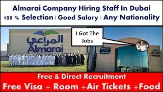 Almarai Company Hiring Staff Now In Dubai, Saudi Arabia With Company Visa 2025  | Almarai Dubai Jobs