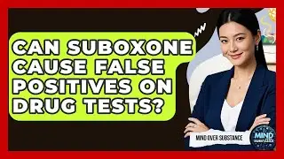 Can Suboxone Cause False Positives On Drug Tests? - Mind Over Substance