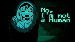 【Vtuber】No, I'm not a Humanをやる