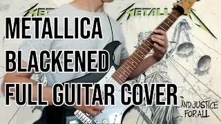 Metallica - Blackened | Full Guitar Cover