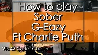 How to play Sober G-Eazy Charlie Puth Guitar Lesson