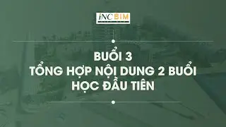 #3  iNC ARCHITECH I TỔNG HỢP NỘI DUNG 2 BUỔI HỌC ĐẦU TI&Ecirc;N I REVIT 2024 I TỰ HỌC REVIT C&Ugrave;NG iNC
