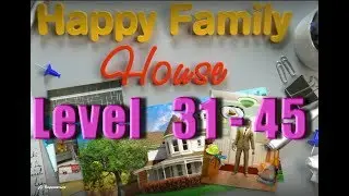 100 Doors Happy Family House Level 31 - 45 - 100 дверей Дом счастливой семьи