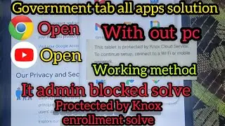 jagananna tab all apps problem solution | Knox enrollment solve Samsung | it admin blocked solve.