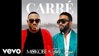 Mokob&eacute; - Carr&eacute; (Audio Officiel) ft. Fally Ipupa
